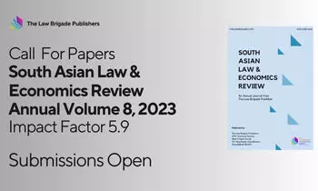 Call For Papers – South Asian Law & Economics Review, Annual Volume 8 – 2023 Edition, Impact Factor 5.9, Google Scholar h-index 14, Submissions Open