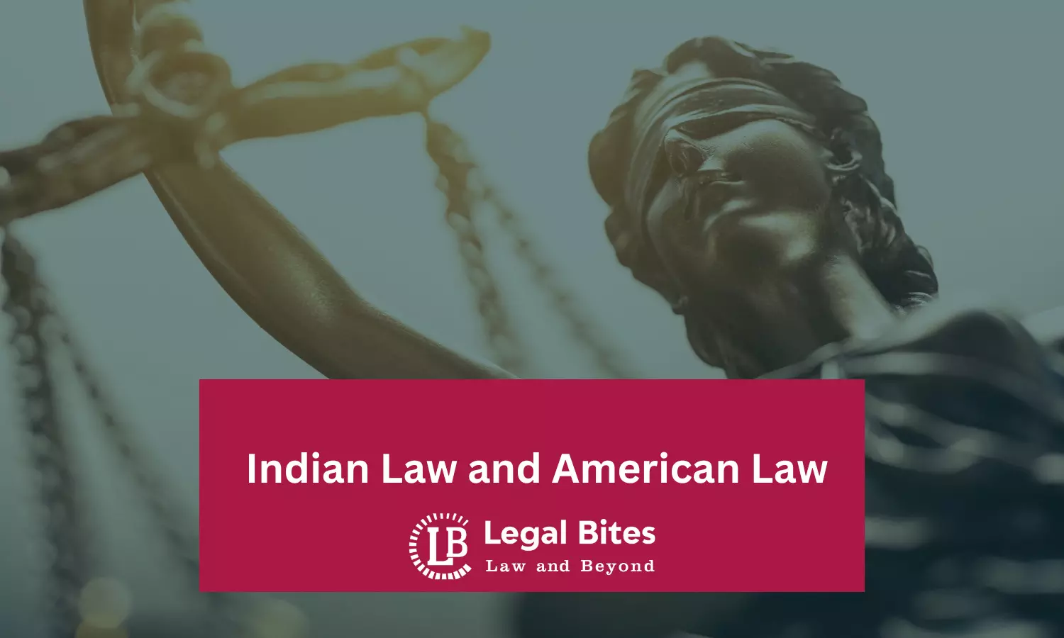 Difference between Indian Law and American Law