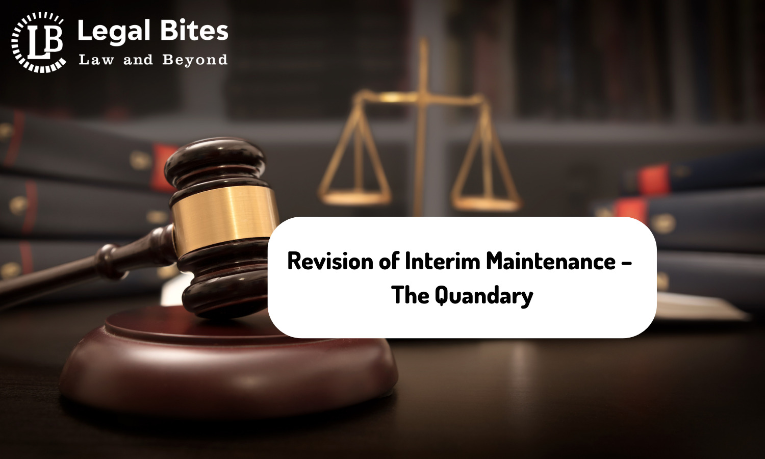 Revision of Interim Maintenance The Quandary