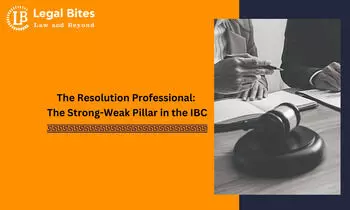 The Resolution Professional: The Strong-Weak Pillar in the IBC
