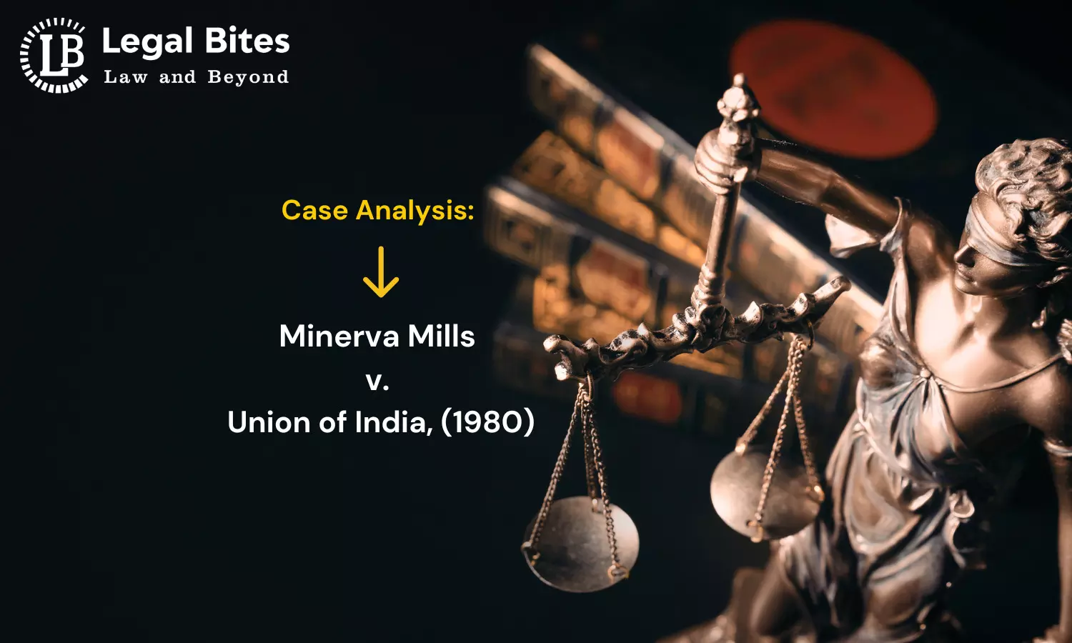 Case Analysis: Minerva Mills v. Union of India (1980) | Strengthened the Concept of the Basic Structure Doctrine