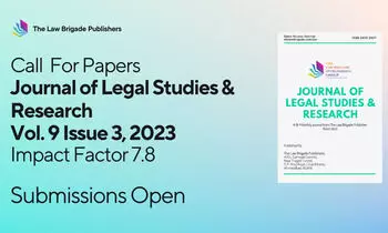 Call for Papers | Journal of Legal Studies and Research Volume 9 Issue 3 | Submit by June 30, 2023 Call for Papers | Journal of Legal Studies and Research Volume 9 Issue 3 | Submit by June 30, 2023