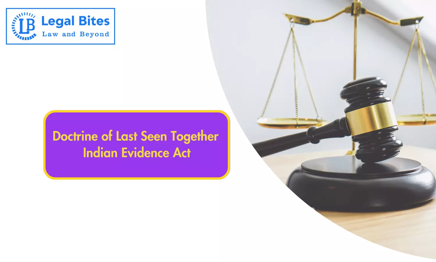 Doctrine of Last Seen Together | Indian Evidence Act