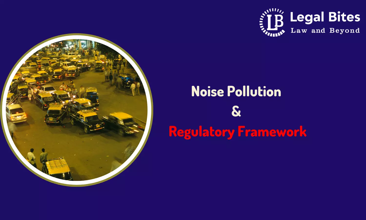 Noise Pollution and Regulatory Framework