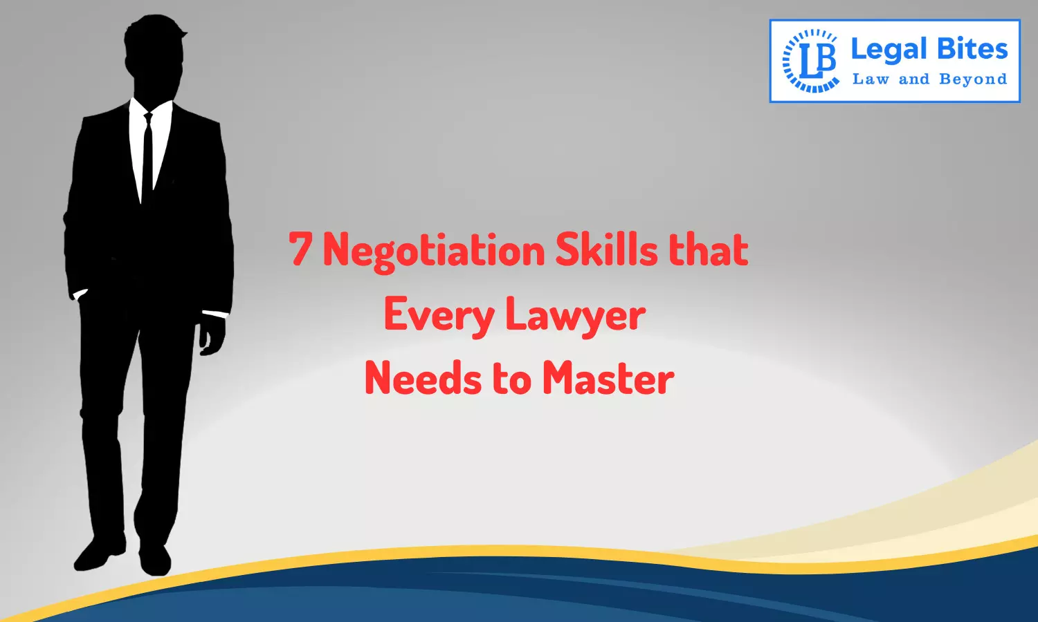 7 Negotiation Skills that Every Lawyer Needs to Master