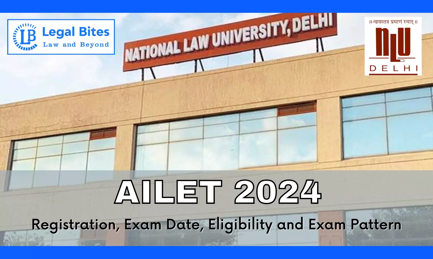 AILET 2024: Registration, Exam Date, Eligibility and Exam Pattern