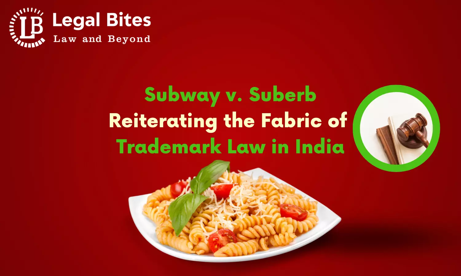 Subway v. Suberb: Reiterating the Fabric of Trademark Law in India