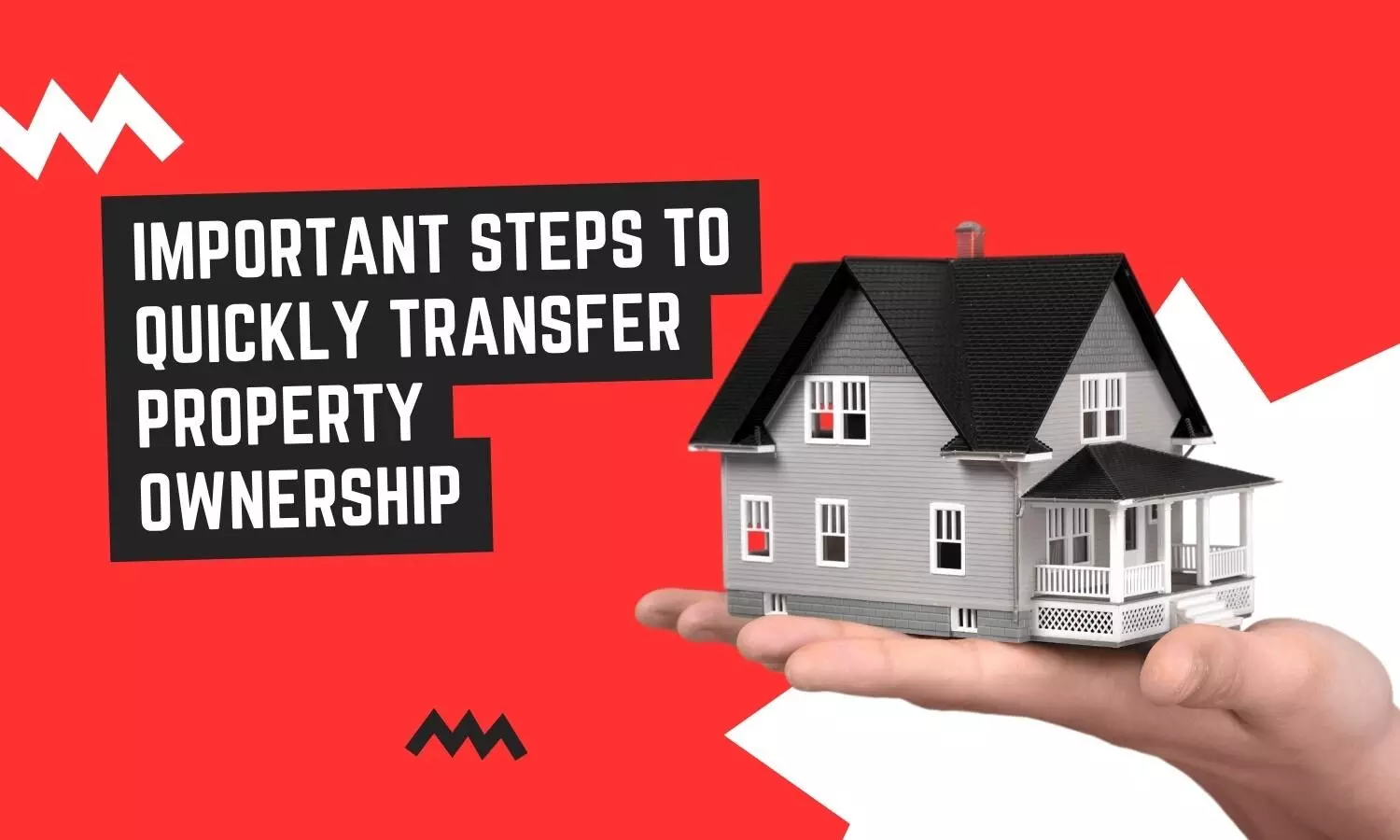 Important Steps To Quickly Transfer Property Ownership