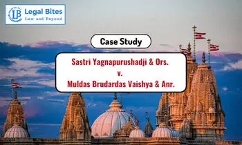 Case Study: Sastri Yagnapurushadji & Ors. v. Muldas Brudardas Vaishya & Another | Swaminarayan sect is not a religion distinct and separate from the Hindu religion