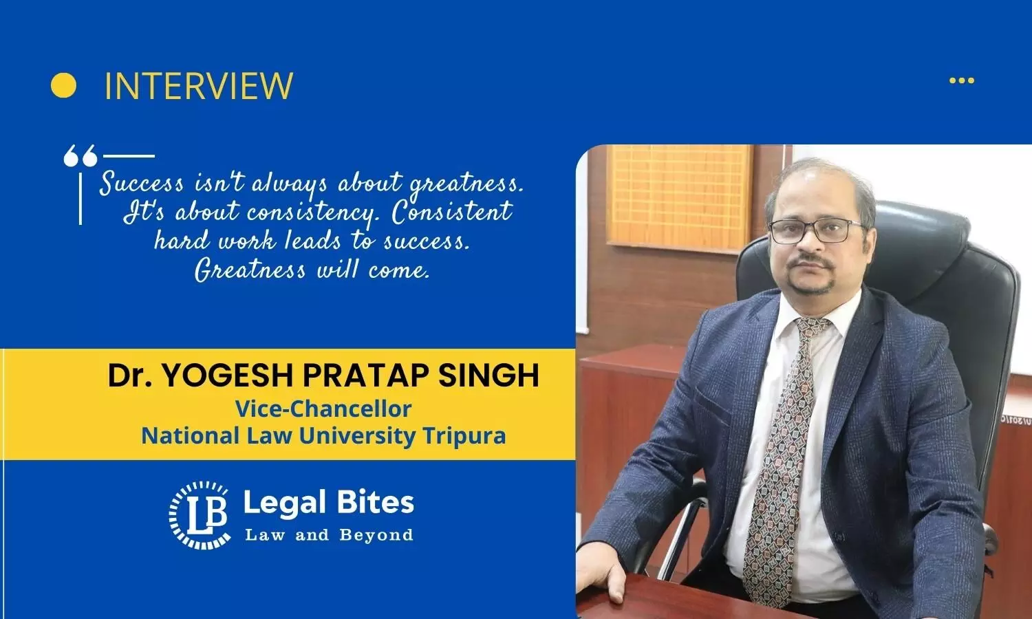 Interview: Prof. (Dr.) Yogesh Pratap Singh | Vice-Chancellor, National Law University Tripura
