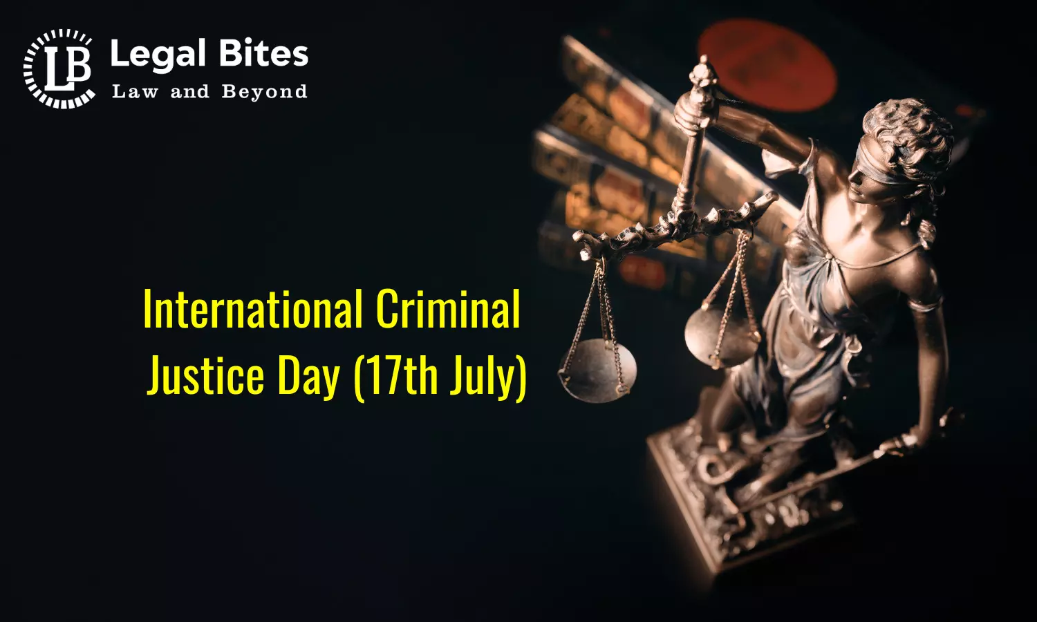 International Criminal Justice Day 2023 (17th July) | All You Need to Know