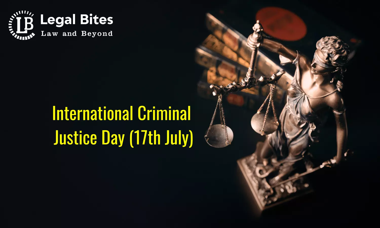 International Criminal Justice Day 2023 (17th July) | All You Need to Know International Criminal Justice Day 2023 (17th July) | All You Need to Know
