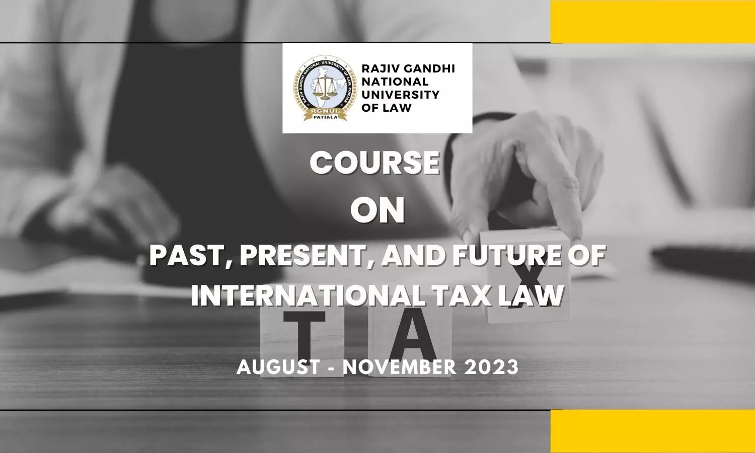 Course on Past, Present, and Future of International Tax Law  RGNUL