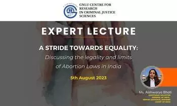 GNLU Expert Lecture on A stride towards equality Discussing the Legality and Limits of Abortion Laws in India GNLU Expert Lecture on A stride towards equality Discussing the Legality and Limits of Abortion Laws in India