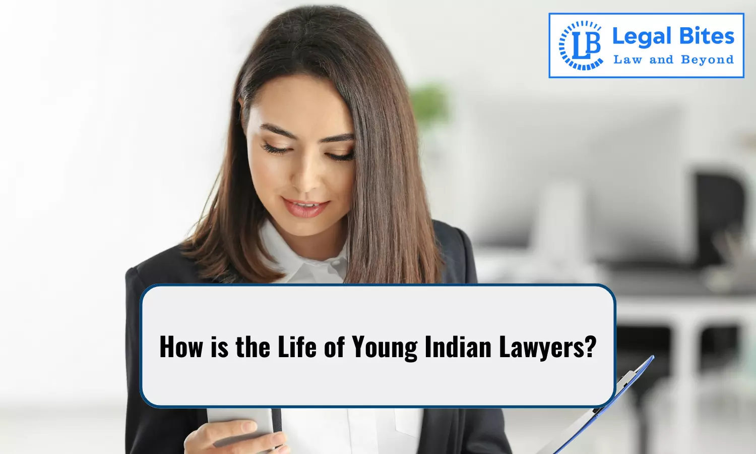 How is the Life of Young Indian Lawyers?