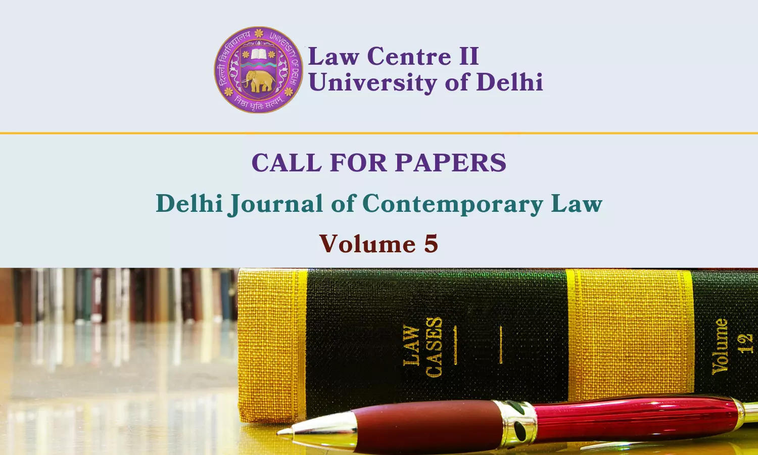 Call for Papers: Delhi Journal of Contemporary Law Volume 5 | Law Centre II, University of Delhi