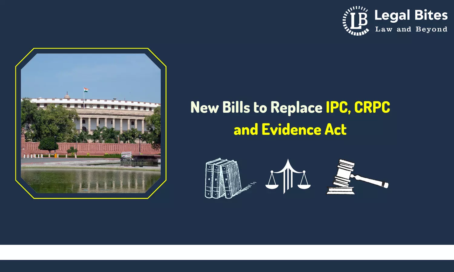 New Bills to replace IPC, CRPC and Evidence Act | Revamp of Criminal Laws in India