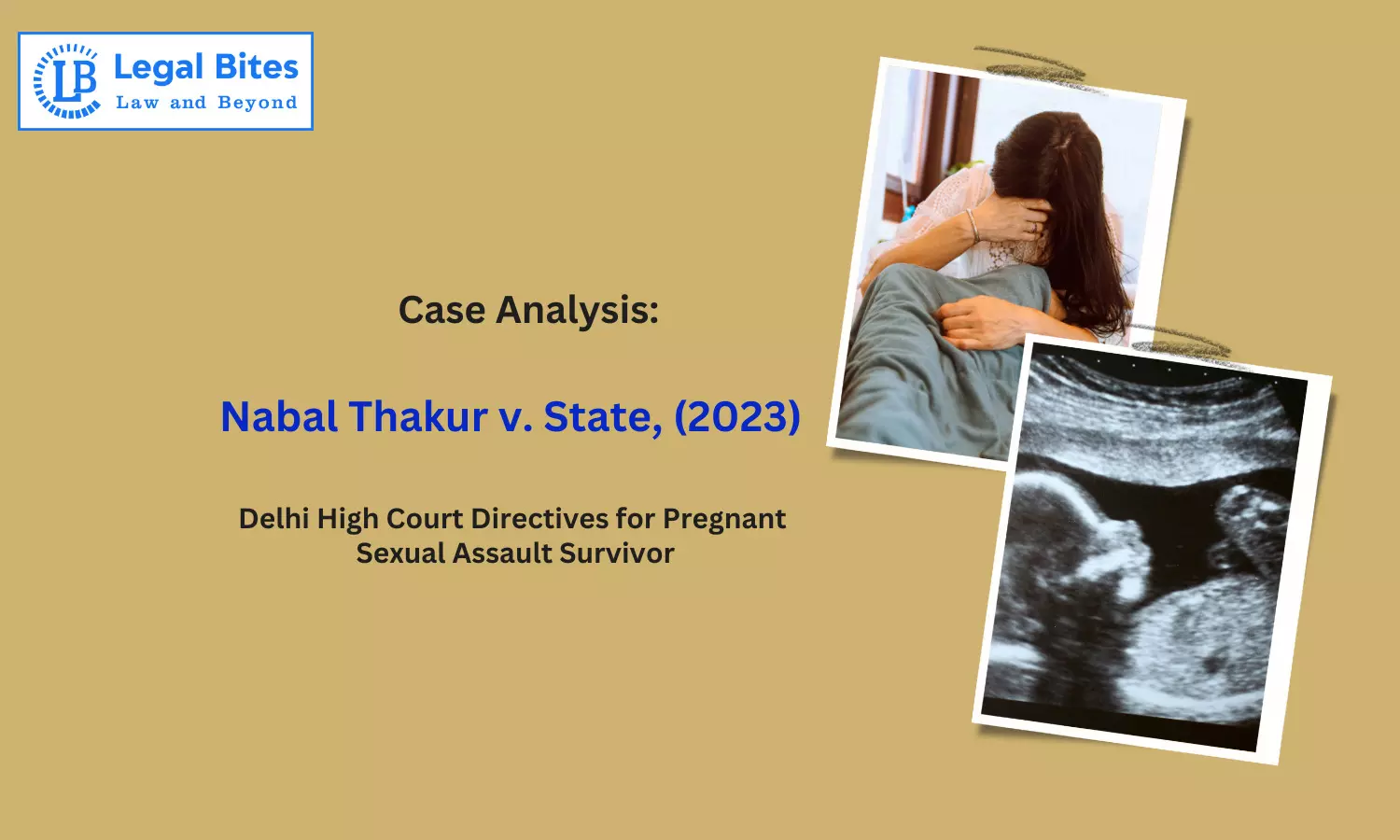 Case Analysis: Nabal Thakur v. State, (2023) | Delhi High Court Directives for Pregnant Sexual Assault Survivor