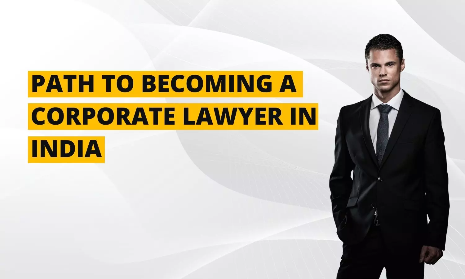 The Path to Becoming a Corporate Lawyer in India