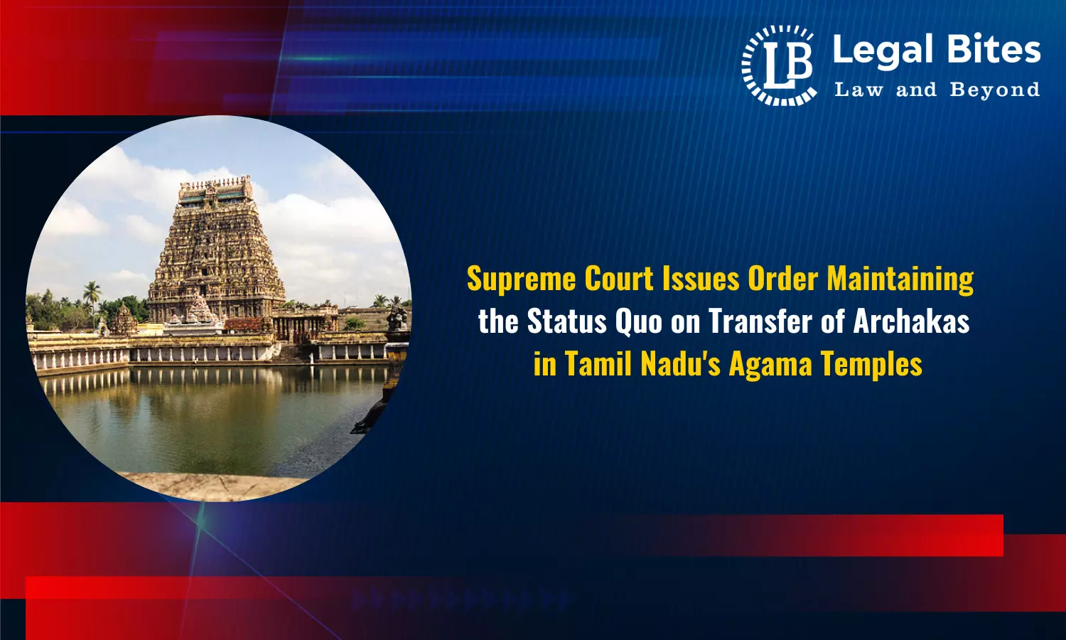 Supreme Court Issues Order Maintaining the Status Quo on Transfer of Archakas in Tamil Nadus Agama Temples