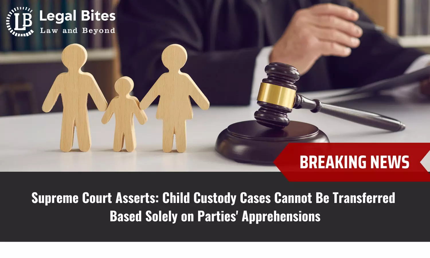 Supreme Court Asserts: Child Custody Cases Cannot Be Transferred Based Solely on Parties Apprehensions