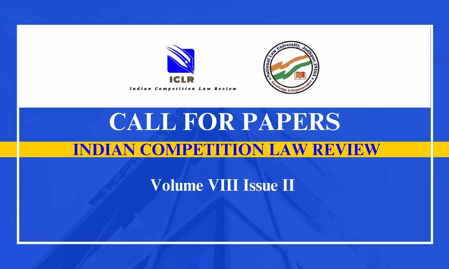 Call for Papers: Indian Competition Law Review Volume VIII Issue II | NLU Jodhpur