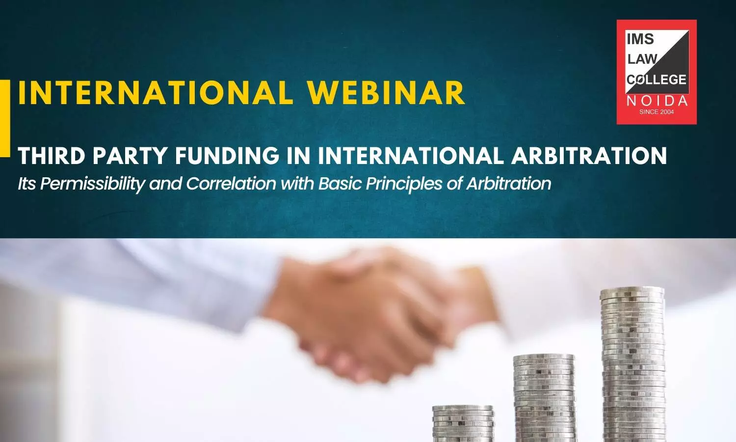 Webinar: Third Party Funding in International Arbitration | IMS Law College, Noida