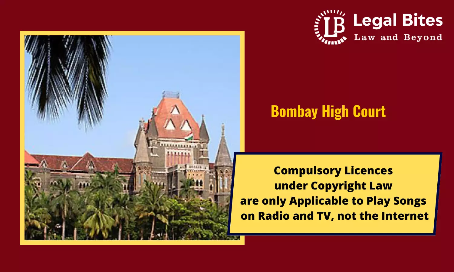 Compulsory Licences under Copyright Law are only Applicable to Play Songs on Radio and TV, not the Internet: Bombay High Court