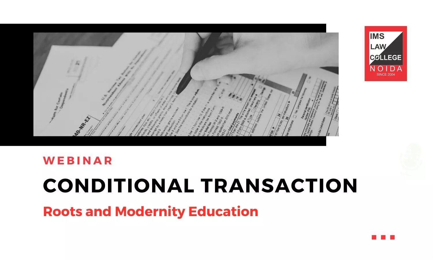 Webinar Conditional Transaction-Roots and Modernity  IMS Law College Noida
