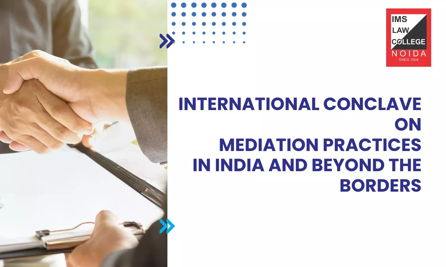 International Conclave on Mediation Practices in India and Beyond the Borders  IMS Law College