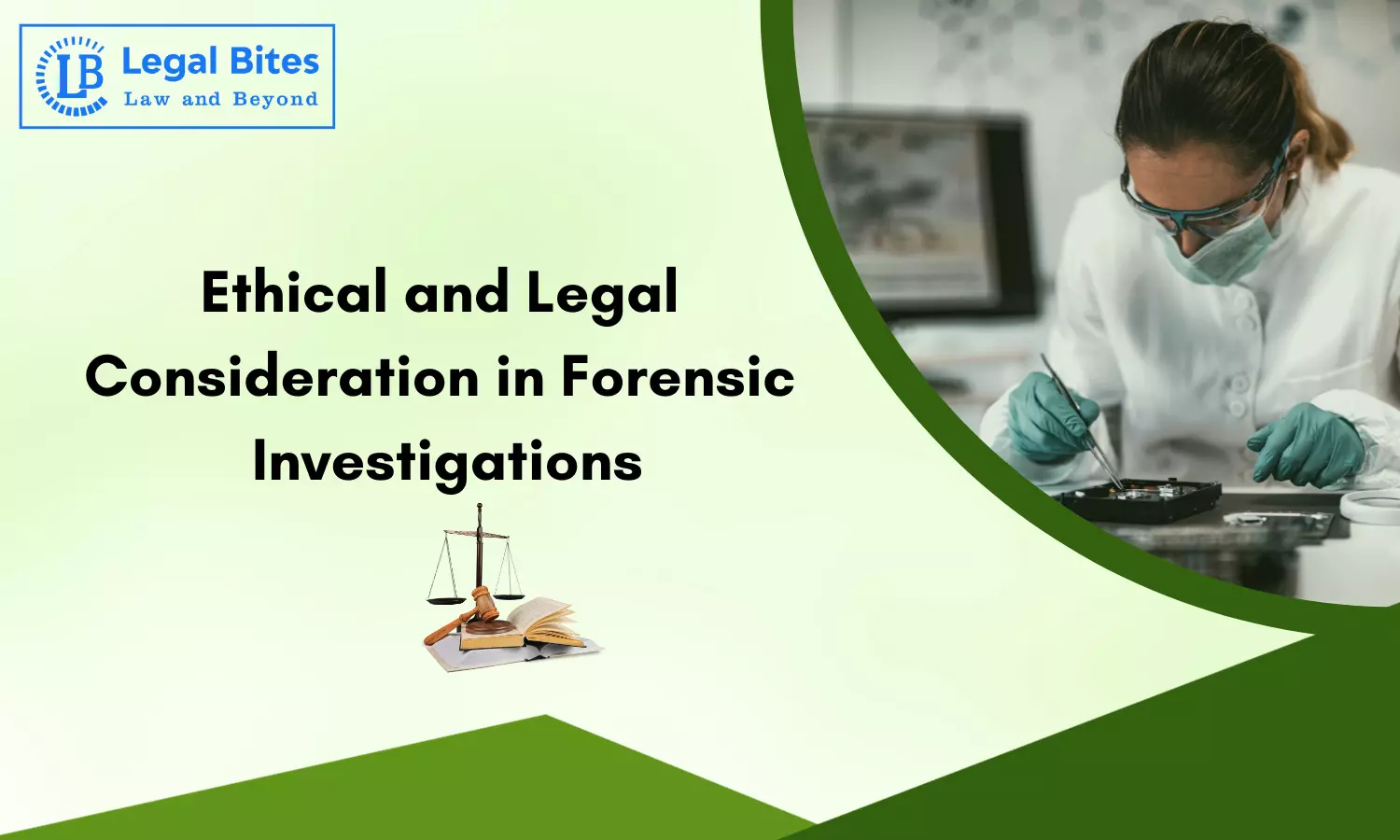 Ethical and Legal Consideration in Forensic Investigations