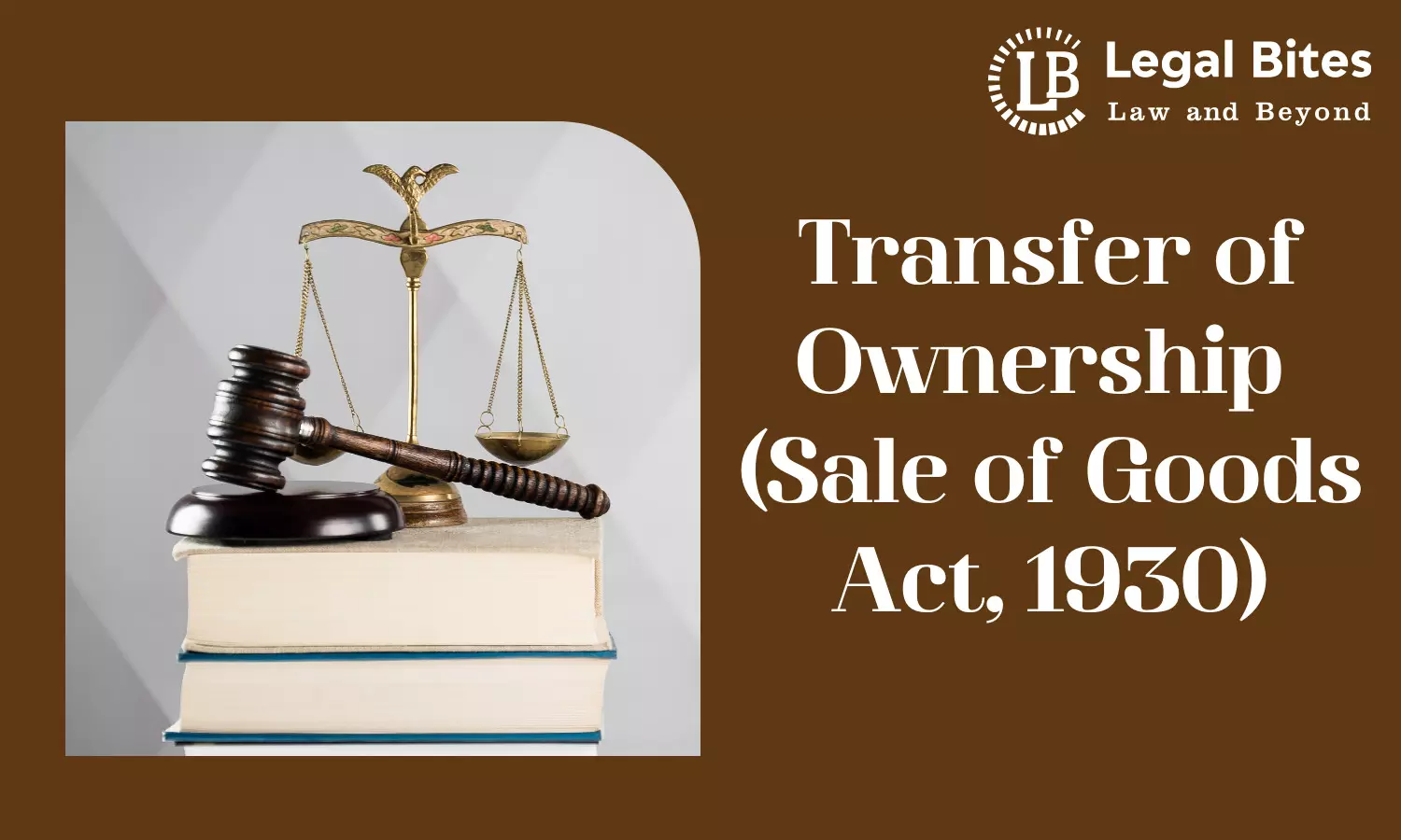Transfer of Ownership | Sale of Goods Act, 1930