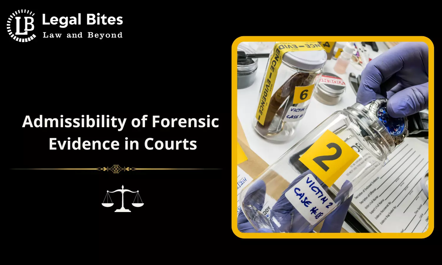 Admissibility of Forensic Evidence in Courts