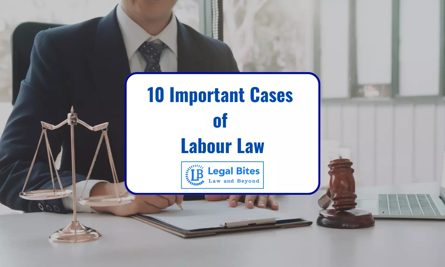 10 Important Cases of Labour Law