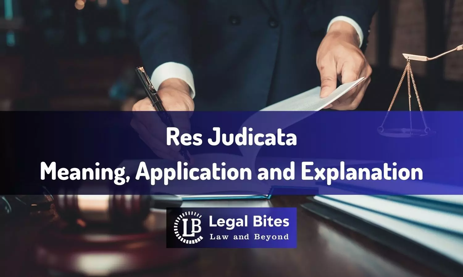 Res Judicata: Meaning, Application and Explanation