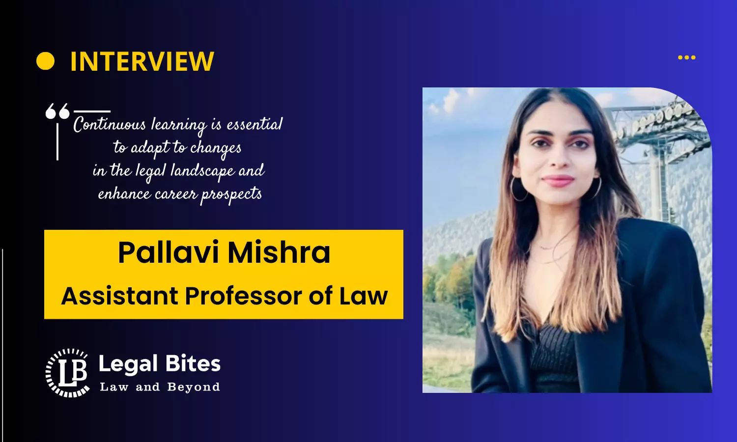 Interview: Pallavi Mishra | Assistant Professor of Law