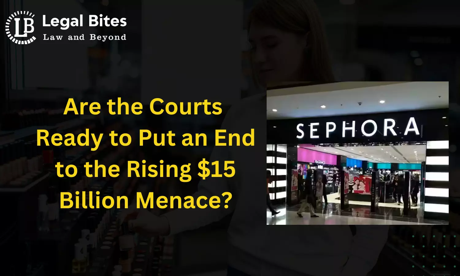 Are the Courts Ready to Put an End to the Rising $15 Billion Menace?