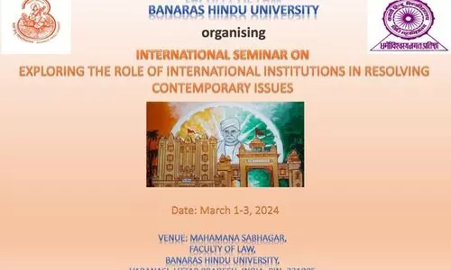 International Seminar on Exploring the Role of International Institutions in Resolving Contemporary Issues 2024 | Faculty of Law, Banaras Hindu University