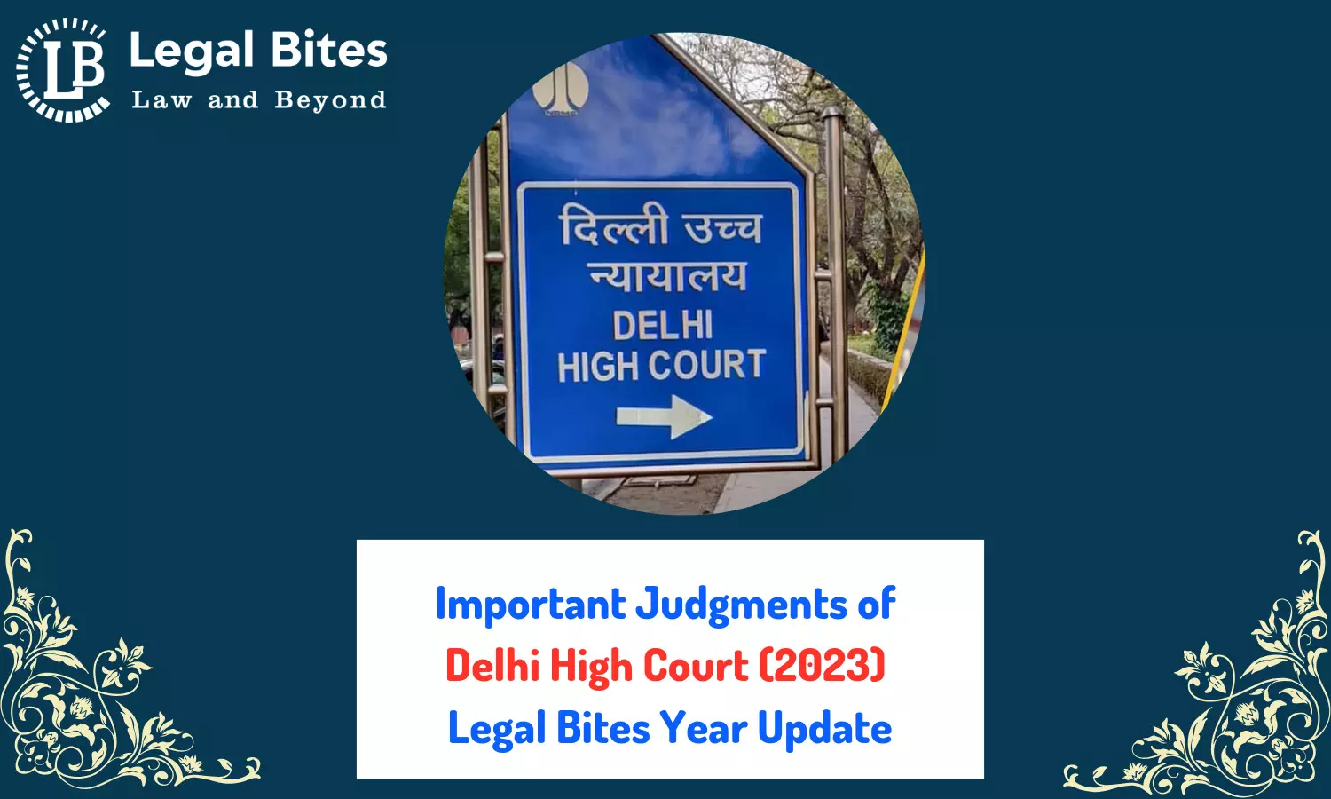 Important Judgments of Delhi High Court (2023) - Legal Bites Year Update