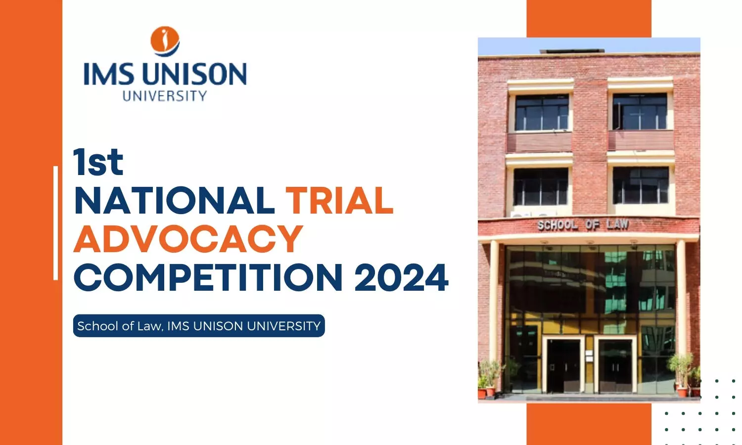 1st National Trial Advocacy Competition | IMS Unison University, Dehradun