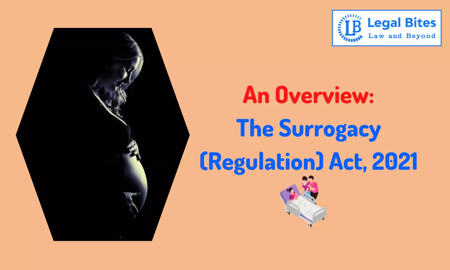 An Overview of the Surrogacy (Regulation) Act, 2021