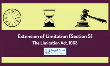 Extension of Limitation (Section 5) | The Limitation Act, 1963