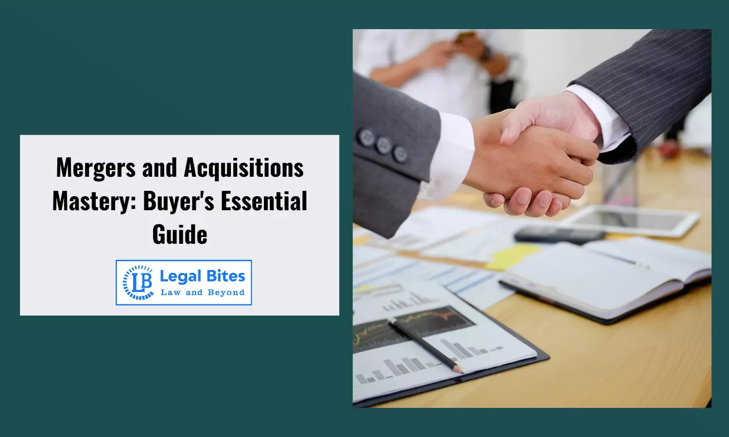 Mergers and Acquisitions Mastery: Buyers Essential Guide