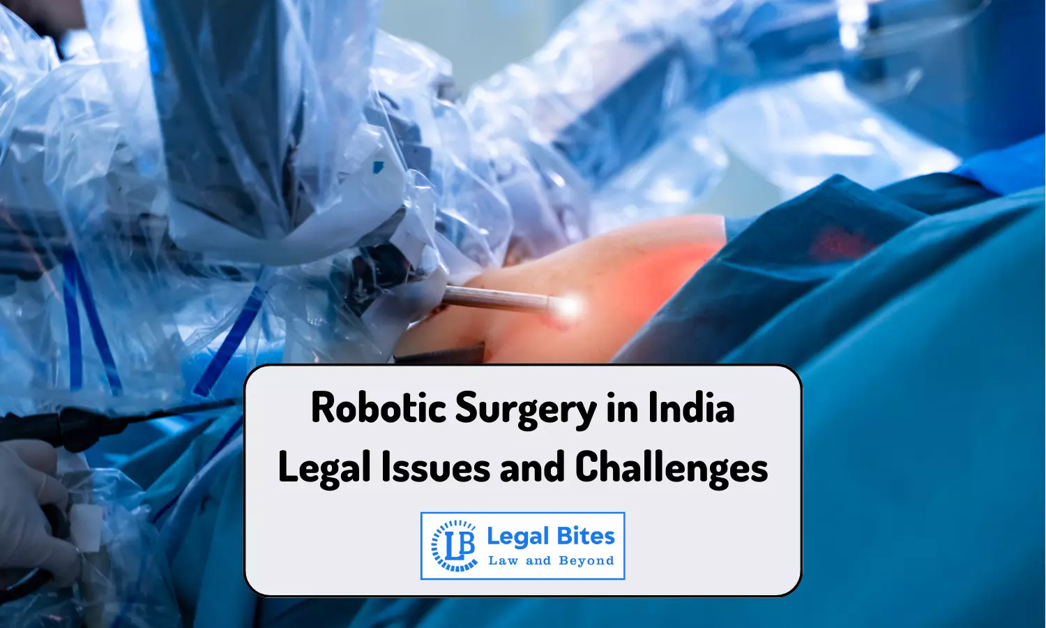Robotic Surgery in India: Legal Issues and Challenges