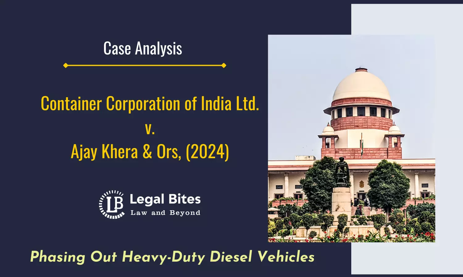 Case Analysis: Container Corporation of India Ltd. v. Ajay Khera & Ors, (2024) | Phasing Out Heavy-Duty Diesel Vehicles