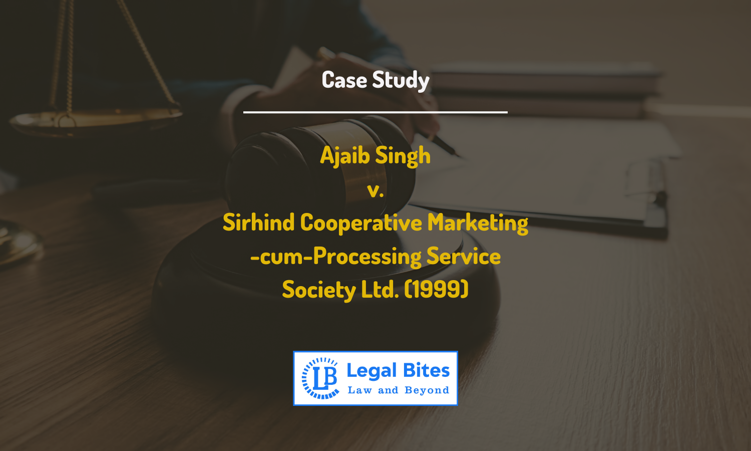 Case Study: Ajaib Singh v. Sirhind Cooperative Marketing-cum-Processing Service Society Ltd. (1999) |  Limitation Periods