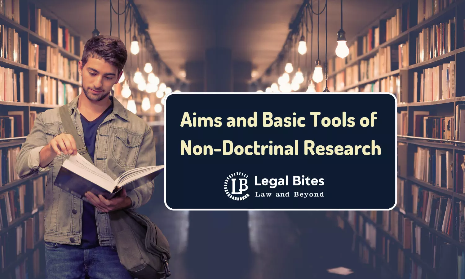 Aims and Basic Tools of Non-Doctrinal Research