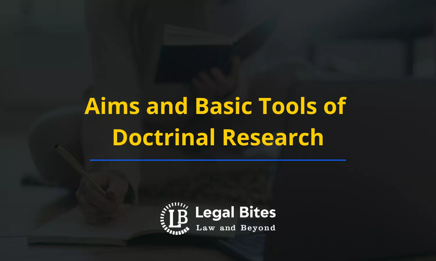 Aims and Basic Tools of Doctrinal Research