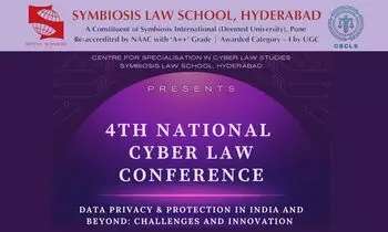 Call For Papers: 4th National Cyber Law Conference on Data Privacy and Protection in India and Beyond: Challenges and Innovation by Symbiosis Law School, Hyderabad