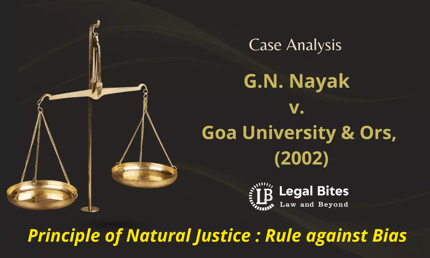 Case Analysis: G.N. Nayak v. Goa University & Ors, (2002) | Rule against Bias
